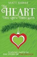 Heart That Grew Three Sizes, The - Matt Rawle - cover