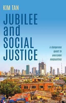 Jubilee and Social Justice - Kim Tan - cover