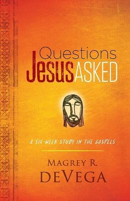 Questions Jesus Asked - Magrey R. DeVega - cover