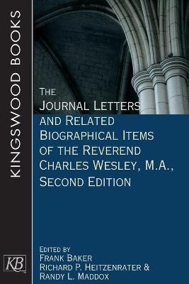 The Journal Letters and Related Biographical Items of the Reverend Charles Wesley, M.A., Second Edition - cover