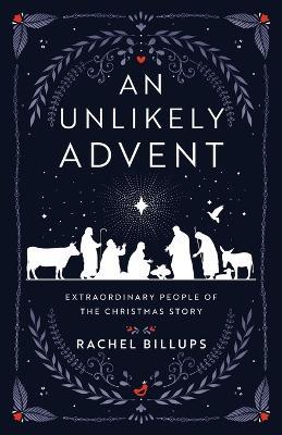 Unlikely Advent, An - Rachel Billups - cover