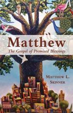 Matthew: The Gospel of Promised Blessings