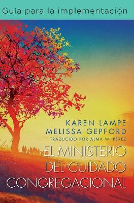 El Ministerio Del Cuidado Congregacional - Karen Lampe - cover