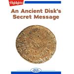 Ancient Disk's Secret Message, An