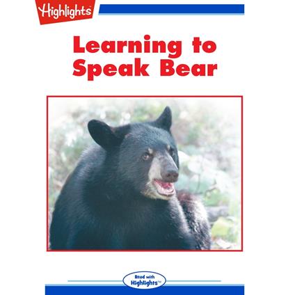 Learning to Speak Bear