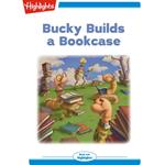 Bucky Builds a Bookcase