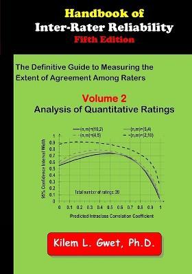 Handbook of Inter-Rater Reliability: The Definitive Guide to Measuring the Extent of Agreement Among Raters: Vol 2: Analysis of Quantitative Ratings - Kilem Li Gwet - cover