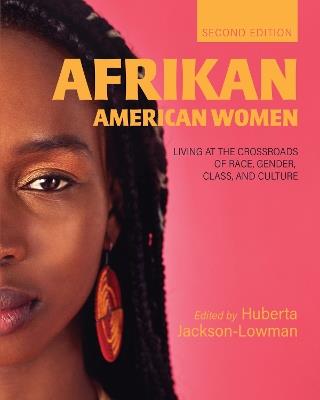 Afrikan American Women: Living at the Crossroads of Race, Gender, Class, and Culture - cover