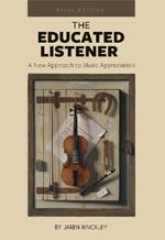 The Educated Listener: A New Approach to Music Appreciation