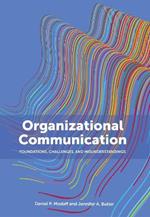 Organizational Communication: Foundations, Challenges, and Misunderstandings