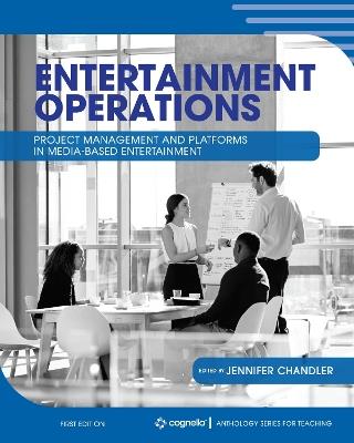 Entertainment Operations: Project Management and Platforms in Media-Based Entertainment - Jennifer Chandler - cover