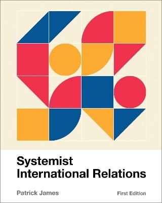 Systemist International Relations - Patrick James - cover