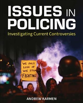 Issues in Policing: Investigating Current Controversies - Andrew Karmen - cover