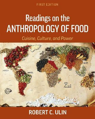 Readings on the Anthropology of Food: Cuisine, Culture, and Power - Robert  C. Ulin - Libro in lingua inglese - Cognella, Inc 