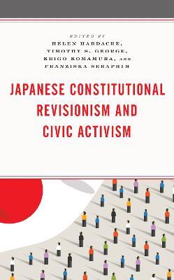 Japanese Constitutional Revisionism and Civic Activism - cover