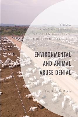 Environmental and Animal Abuse Denial: Averting Our Gaze - cover