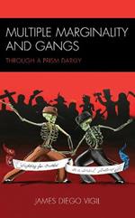 Multiple Marginality and Gangs: Through a Prism Darkly