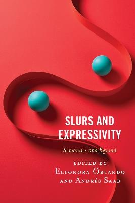 Slurs and Expressivity: Semantics and Beyond - cover