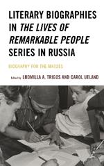 Literary Biographies in the Lives of Remarkable People Series in Russia: Biography for the Masses