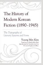 The History of Modern Korean Fiction (1890-1945): The Topography of Literary Systems and Form