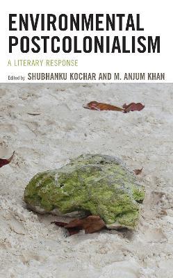 Environmental Postcolonialism: A Literary Response - cover