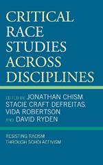 Critical Race Studies Across Disciplines: Resisting Racism through Scholactivism