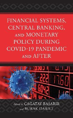 Financial Systems, Central Banking and Monetary Policy During COVID-19 Pandemic and After - cover