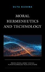 Moral Hermeneutics and Technology: Making Moral Sense through Human-Technology-World Relations