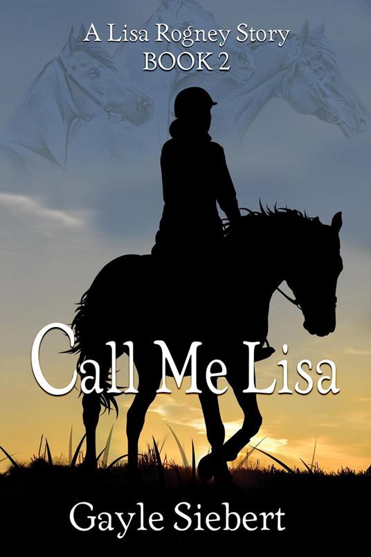 Call Me Lisa: a Lisa Rogney story - Gayle Siebert - cover
