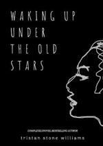 Waking Up Under the Old Stars