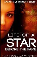 Life Of A Star Before The Fame: Journeys Of The Heart Series