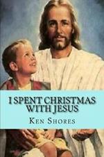 I Spent Christmas With Jesus