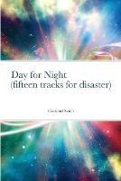 Day for Night (fifteen tracks for disaster) - Caridad Svich - cover