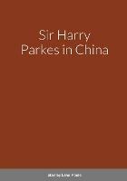 Sir Harry Parkes in China - Stanley Lane-Poole - cover