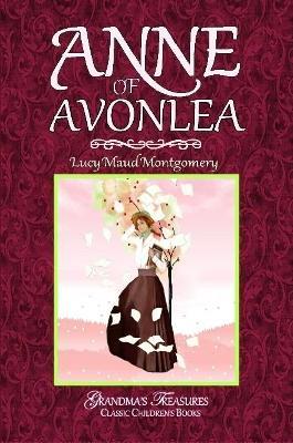 ANNE OF AVONLEA - LUCY MAUD MONTGOMERY,GRANDMA'S TREASURES - cover