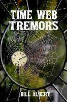 Time Web Tremors - Bill Albert - cover