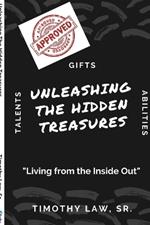 Unleashing The Hidden Treasures: Living from the Inside Out