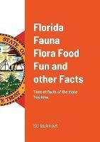 Florida Fauna Flora Food Fun and other Facts: Tons of facts of the state You love