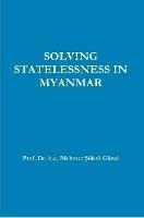 SOLVING STATELESSNESS IN MYANMAR