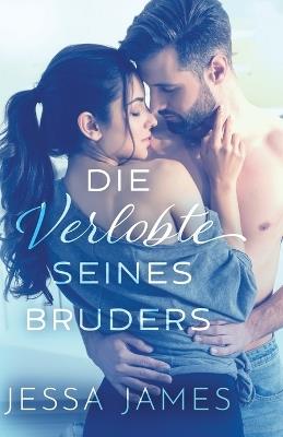 Die Verlobte seines Bruders: Grossdruck - Jessa James - cover