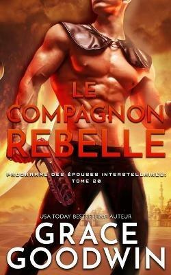 Le Compagnon Rebelle - Grace Goodwin - cover
