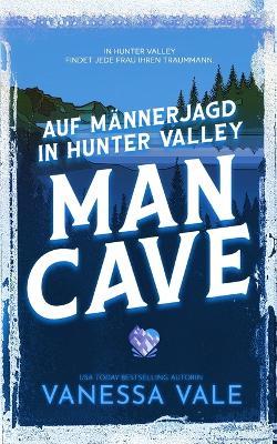 Auf Mannerjagd in Hunter Valley: Man Cave - Vanessa Vale - cover