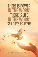 There Is Power in the Word! There Is Life in the Word! 365 Days Prayer!