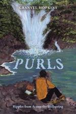 Purls: Ripples from Across the Wellspring