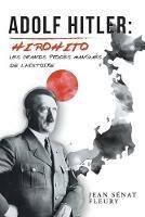 Adolf Hitler: Hirohito: Les Grands Proces Manques De L'histoire