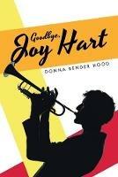 Goodbye, Joy Hart - Donna Bender Hood - cover