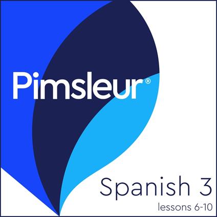 Pimsleur Spanish Level 3 Lessons 6-10