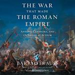 The War That Made the Roman Empire