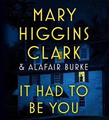 It Had to Be You - Mary Higgins Clark,Alafair Burke - cover