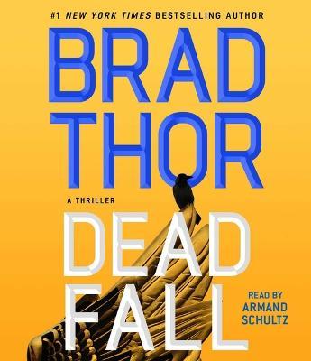 Dead Fall: A Thriller - Brad Thor - cover